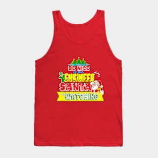 Be nice to the Engineer Santa is watching gift idea Tank Top